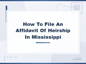 Mississippi Affidavit of Heirship: Legal Validity Guide