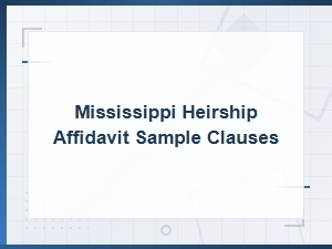 Mississippi Heirship Affidavit: Validity and Sample Clauses