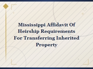 Mississippi Affidavit of Heirship for Inherited Property
