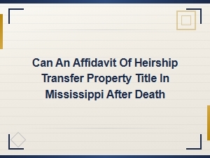 Affidavit of Heirship for Property Transfer in Mississippi