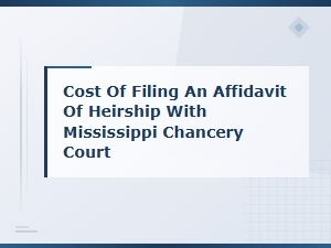 Affidavit of Heirship Filing Fees in Mississippi