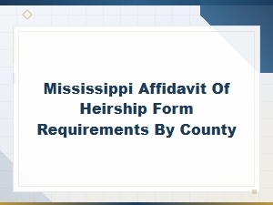 Mississippi Affidavit of Heirship Form Requirements