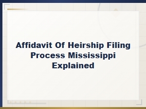 What Is an Affidavit of Heirship in Mississippi
